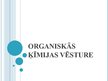 Prezentācija 'Organiskās ķīmijas vēsture', 1.