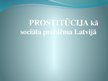 Prezentācija 'Prostitūija kā sociāla problēma Latvijā', 1.