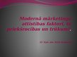 Prezentācija 'Modernā mārketinga attīstības faktori', 1.