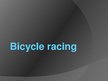 Prezentācija 'Bicycle Racing', 1.
