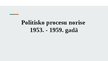Prezentācija 'Politisko procesu norise  1953. - 1959. gadā', 1.