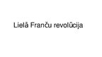 Prezentācija 'Lielās Franču revolūcijas novērtējums', 1.