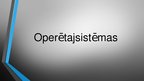 Prezentācija 'Operētājsistēma, veidi un uzdevumi', 9.