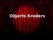 Prezentācija 'Oļģerts Kroders', 1.