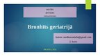 Prezentācija 'Bronhīts geriatrijā', 1.