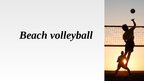 Prezentācija 'Beach volleyball', 1.