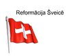 Prezentācija 'Reformācija Šveicē', 1.