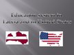 Prezentācija 'Education System in Latvia and in United States', 1.