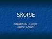 Prezentācija 'Maķedonijas galvaspilsēta Skopje', 1.