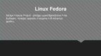 Prezentācija 'Operētājsistēma Linux Fedora', 6.