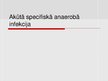Prezentācija 'Akūtā specifiskā anaerobā infekcija', 1.