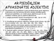 Prezentācija 'Īpašības vārds jeb adjektīvs', 16.
