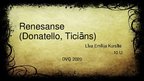 Prezentācija 'Prezentācija par renesanses laikmetu', 1.