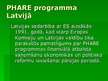 Prezentācija 'Eiropas Savienības PHARE programma', 13.