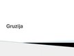Prezentācija 'Prezentācija par Gruziju', 1.