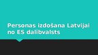 Prezentācija 'Personas izdošana Latvijai no ES dalībvalsts', 1.