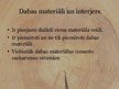 Prezentācija 'Interjers un dabas materiāli mūsdienu tehnoloģiju gadsimtā', 4.