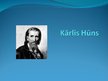 Prezentācija 'Kārlis Hūns', 1.