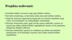 Prezentācija 'LIFE Integrētais projekts: Natura2000 aizsargājamo teritoriju pārvaldības un aps', 7.