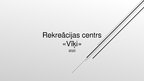 Prezentācija 'Sociālo pakalpojumu sistēma. Rekreācijas centrs "Vīķi"', 2.