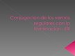 Prezentācija 'Conjugación de los verbos regulares con la terminación', 1.