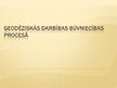 Prezentācija 'Ģeodēziskie darbi būvniecībā un ģeotehniskie urbumi', 1.