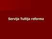 Prezentācija 'Servija Tullija reforma', 1.