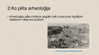 Prezentācija 'Arheoloģijas nozīme Latvijas kultūras izpētē', 4.
