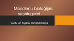 Prezentācija 'Mūsdienu bioloģijas sasniegumi; augu un orgānu transplantācija', 1.