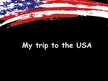 Prezentācija 'My Trip to USA', 1.