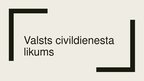 Prezentācija 'Valsts civildienesta likums', 1.