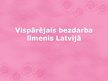 Prezentācija 'Vispārējais bezdarba līmenis Latvijā', 1.