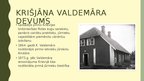 Prezentācija 'Krišjāņa Valdemāra dzīve un paveiktais latviešu nācijas attīstības labā', 7.