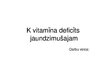 Prezentācija 'K vitamīna deficīts jaundzimušajam', 1.