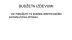 Prezentācija 'Valsts budžeta ieņēmumi un izdevumi', 6.