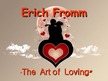Prezentācija 'Erich Fromm "Art of Loving"', 1.