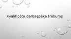 Prezentācija 'Kvalificēta darbaspēka trūkums', 1.