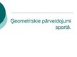 Prezentācija 'Ģeometriskie pārveidojumi sportā', 1.