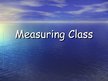 Prezentācija 'Measuring Class', 1.