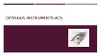 Prezentācija 'Optiskais instruments - acs', 1.