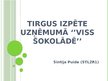 Prezentācija 'Tirgus izpēte uzņēmumā "Viss šokolādē"', 1.