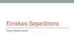 Prezentācija 'Etniskais seperātisms', 1.