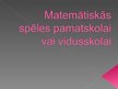 Prezentācija 'Matemātiskās spēles pamatskolai vai vidusskolai', 1.