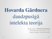 Prezentācija 'Hovarda Gārdnera daudzpusīgā intelekta teorija', 1.