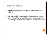 Biznesa plāns 'Investīciju projekts "Galda spēļu veikala/kluba izveide Vidzemē"', 11.