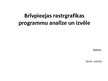 Diplomdarbs 'Brīvpieejas rastrgrafikas programmu analīze un izvēle', 43.