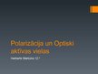 Prezentācija 'Polarizācija un optiski aktīvas vielas', 1.