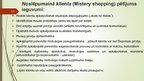 Prezentācija 'Noslēpumainā klienta metode kā klientu apkalpošanas servisa izpētes pieeja', 11.