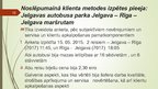 Prezentācija 'Noslēpumainā klienta metode kā klientu apkalpošanas servisa izpētes pieeja', 12.