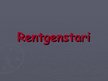 Prezentācija 'Rentgenstari', 1.